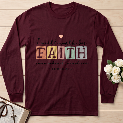 I Will Walk By Faith Even When I Cannot See 2 Corinthians 5.7 01