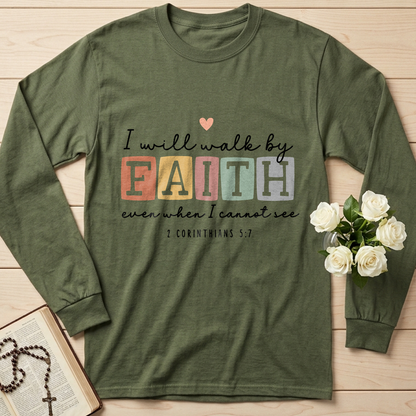 I Will Walk By Faith Even When I Cannot See 2 Corinthians 5.7 01