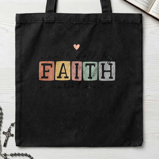 I Will Walk By Faith Even When I Cannot See 2 Corinthians 5.7 01