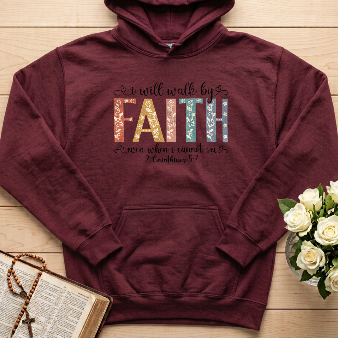 I Will Walk By Faith Even When I Cannot See 2 Corinthians 5.7 02