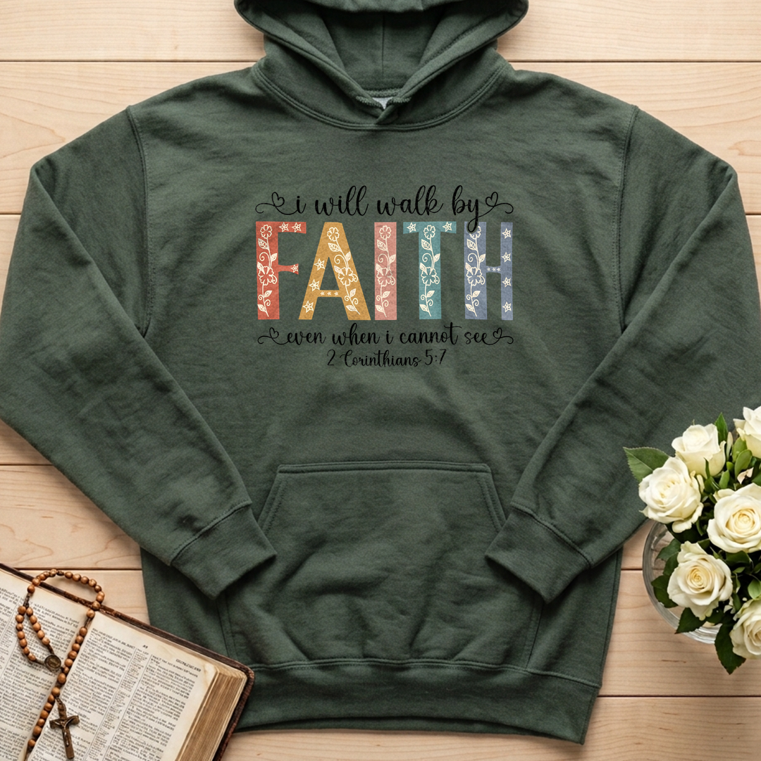 I Will Walk By Faith Even When I Cannot See 2 Corinthians 5.7 02