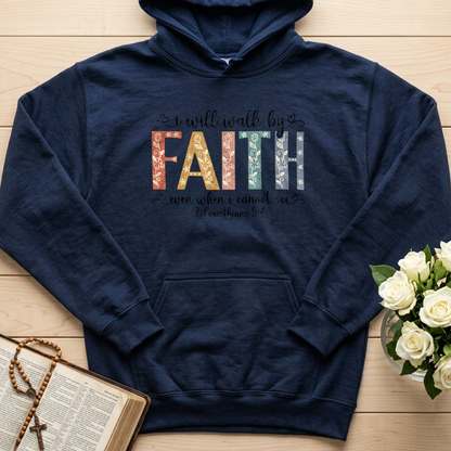 I Will Walk By Faith Even When I Cannot See 2 Corinthians 5.7 02