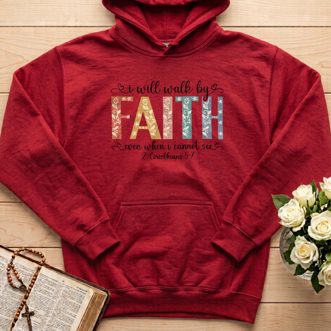 I Will Walk By Faith Even When I Cannot See 2 Corinthians 5.7 02