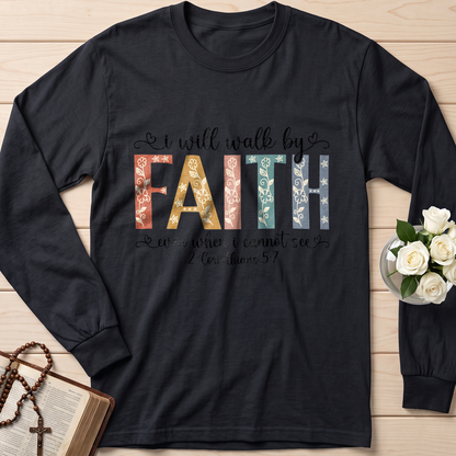 I Will Walk By Faith Even When I Cannot See 2 Corinthians 5.7 02