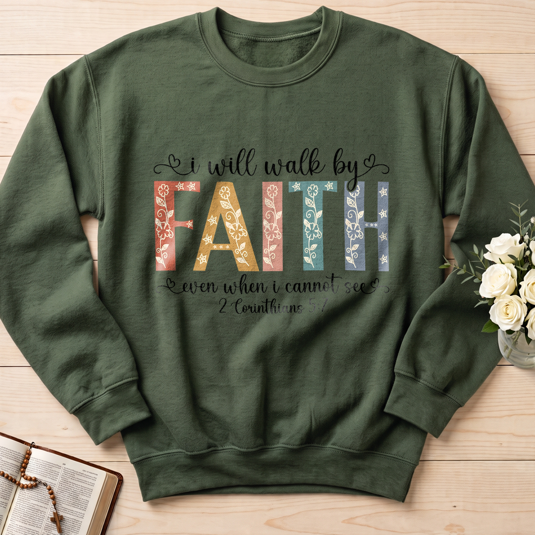 I Will Walk By Faith Even When I Cannot See 2 Corinthians 5.7 02