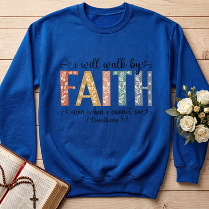 I Will Walk By Faith Even When I Cannot See 2 Corinthians 5.7 02