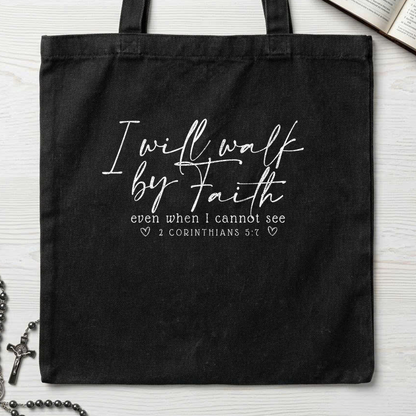 I Will Walk By Faith Even When I Cannot See 2 Corinthians 5.7 03
