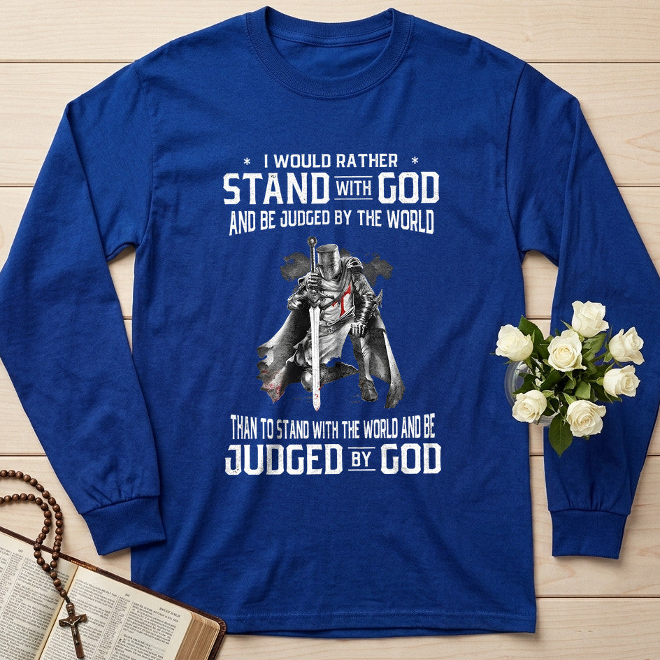 I Would Rather Stand With God And Be Judged By The World 07