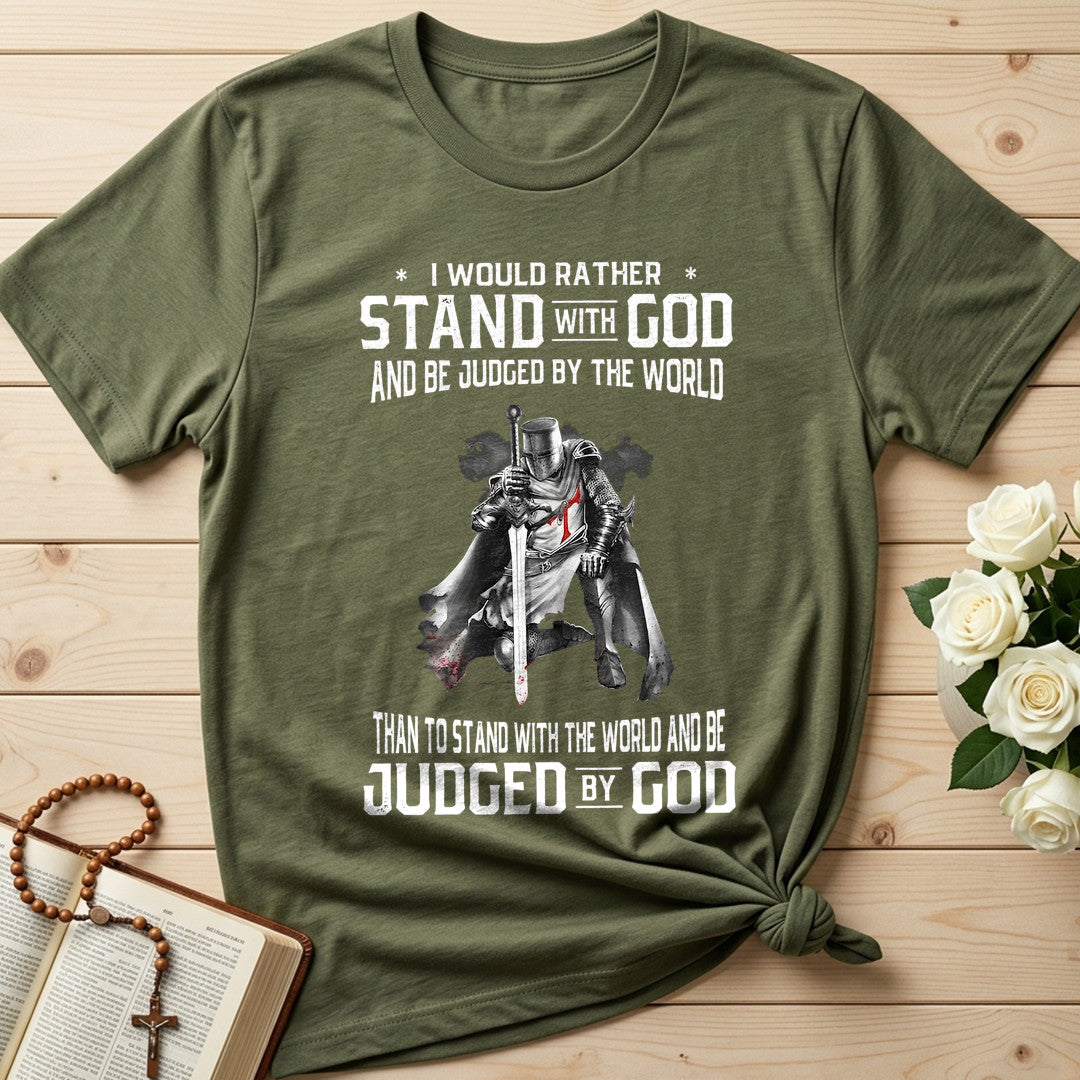 I Would Rather Stand With God And Be Judged By The World 07