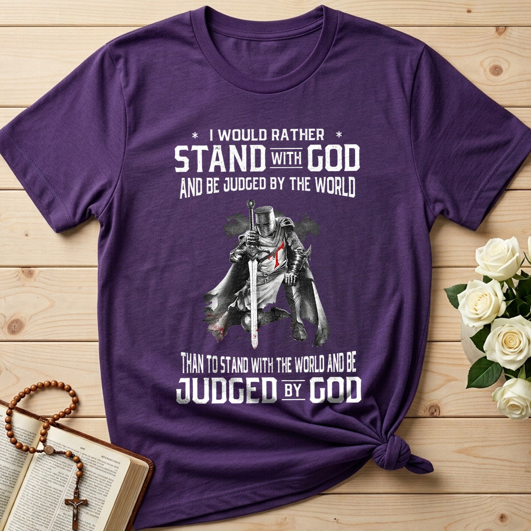 I Would Rather Stand With God And Be Judged By The World 07