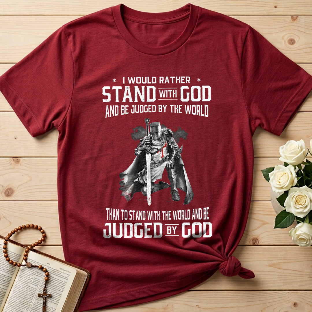 I Would Rather Stand With God And Be Judged By The World 07