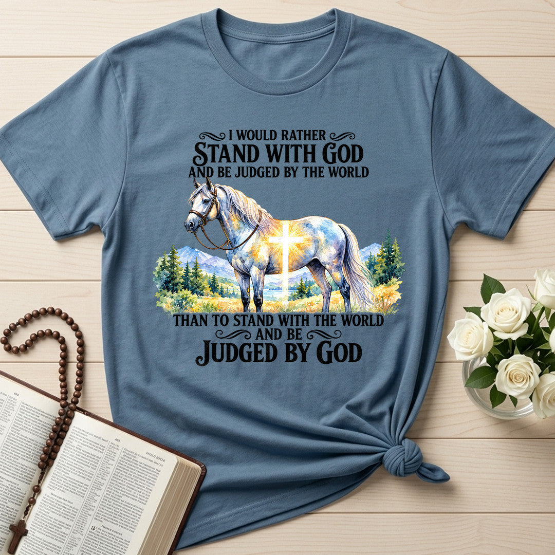 I Would Rather Stand With God And Be Judged By The World 08