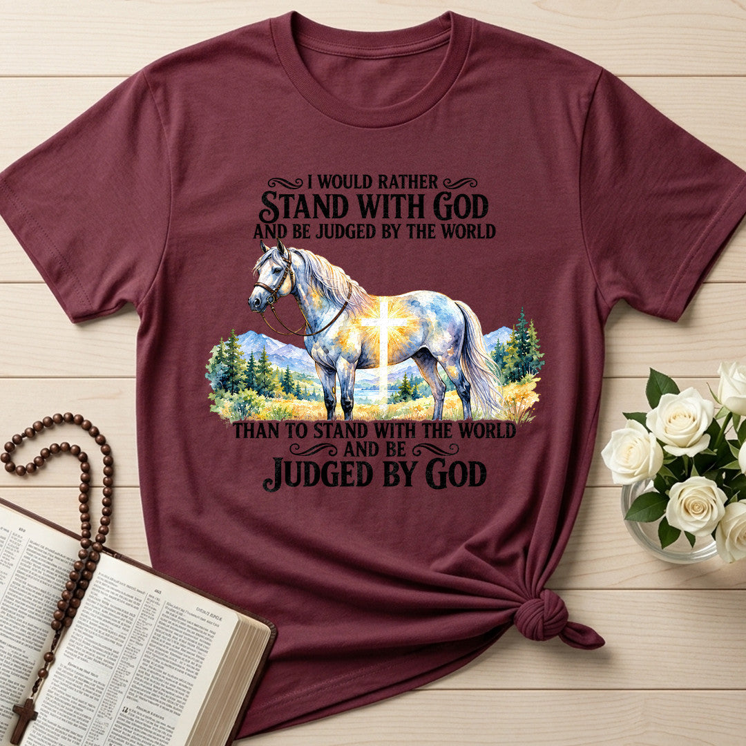 I Would Rather Stand With God And Be Judged By The World 08