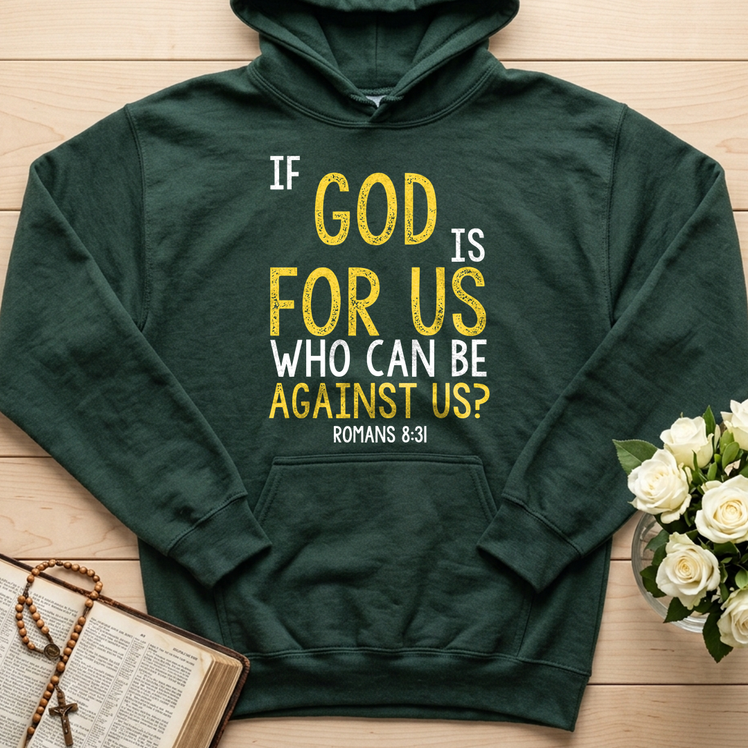If God Is For Us Who Can Be Against Us Romans 8.31 01