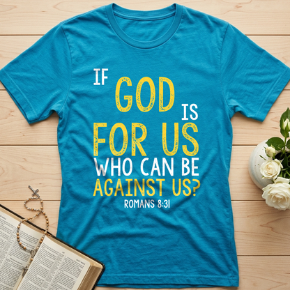 If God Is For Us Who Can Be Against Us Romans 8.31 01