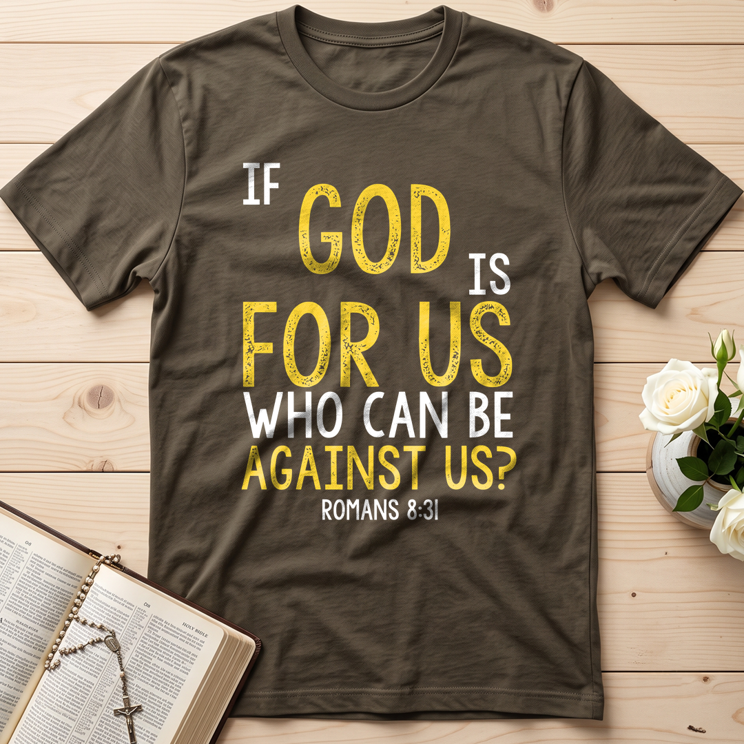 If God Is For Us Who Can Be Against Us Romans 8.31 01