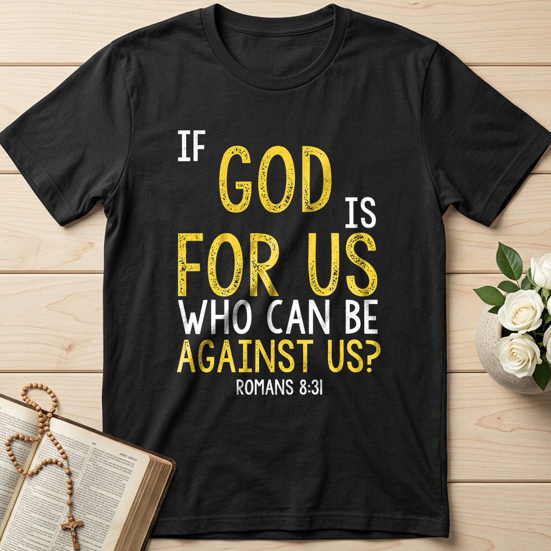 If God Is For Us Who Can Be Against Us Romans 8.31 01