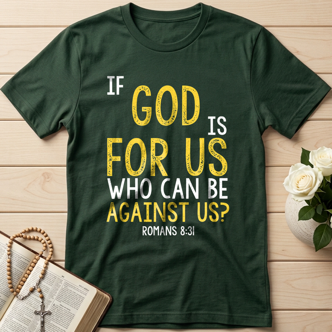 If God Is For Us Who Can Be Against Us Romans 8.31 01