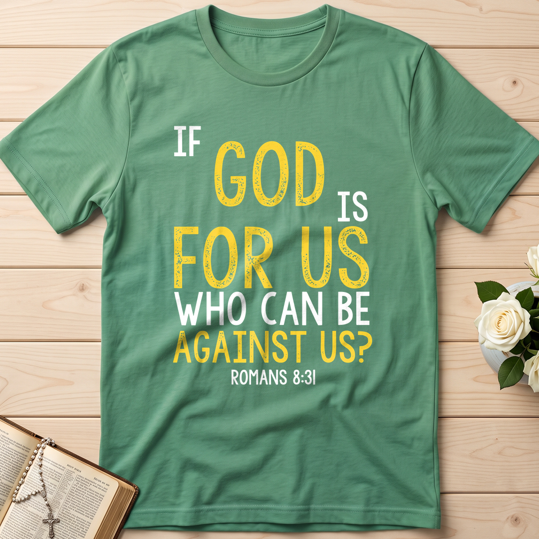 If God Is For Us Who Can Be Against Us Romans 8.31 01