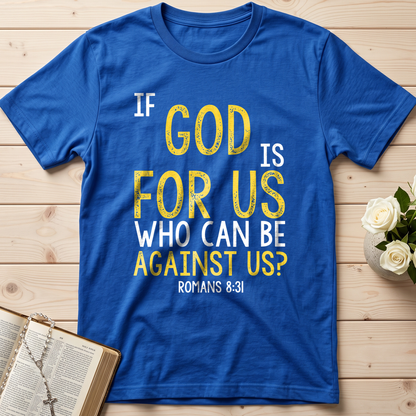 If God Is For Us Who Can Be Against Us Romans 8.31 01