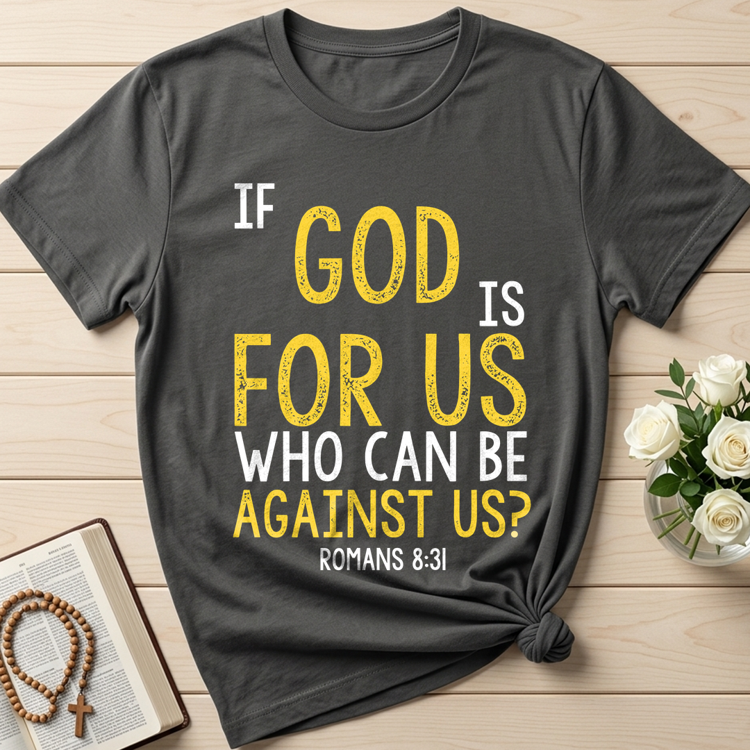 If God Is For Us Who Can Be Against Us Romans 8.31 01