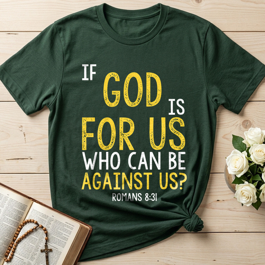 If God Is For Us Who Can Be Against Us Romans 8.31 01
