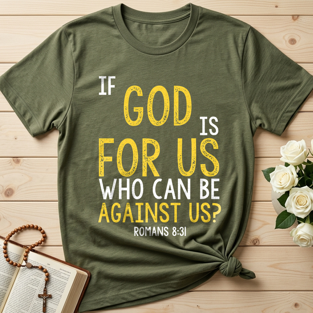 If God Is For Us Who Can Be Against Us Romans 8.31 01