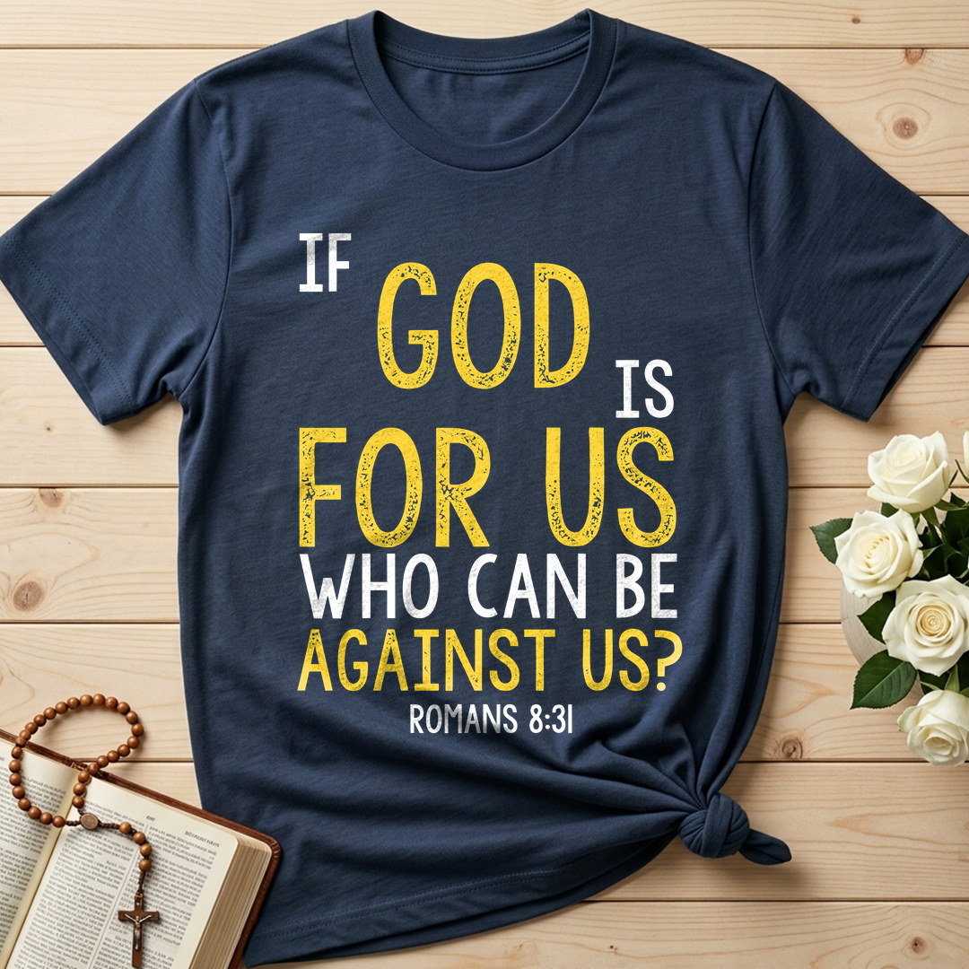 If God Is For Us Who Can Be Against Us Romans 8.31 01