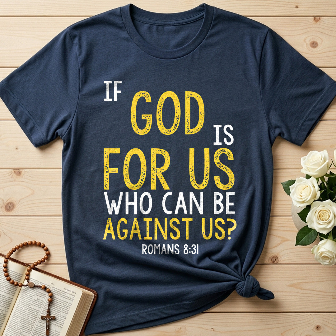 If God Is For Us Who Can Be Against Us Romans 8.31 01
