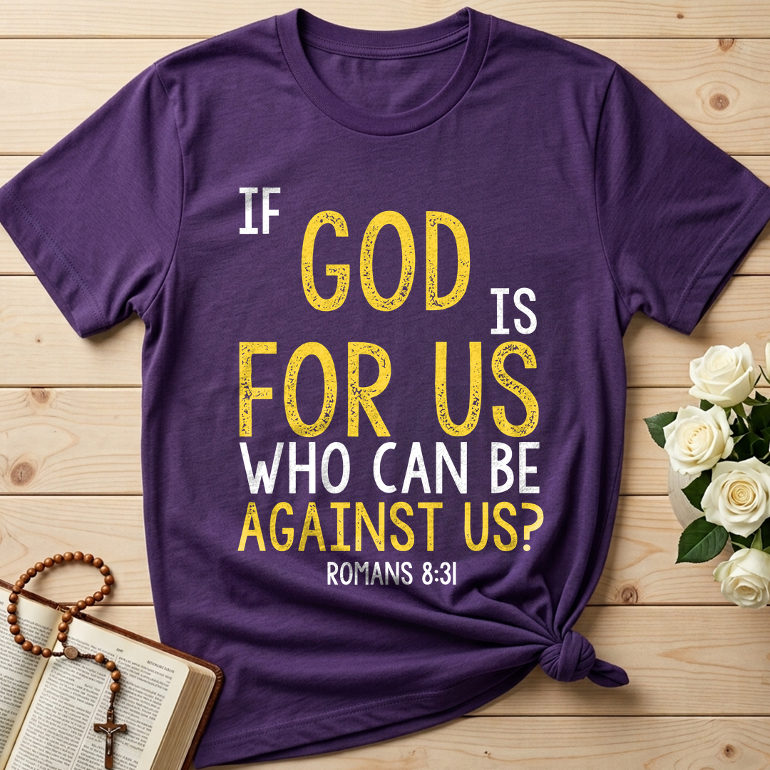 If God Is For Us Who Can Be Against Us Romans 8.31 01