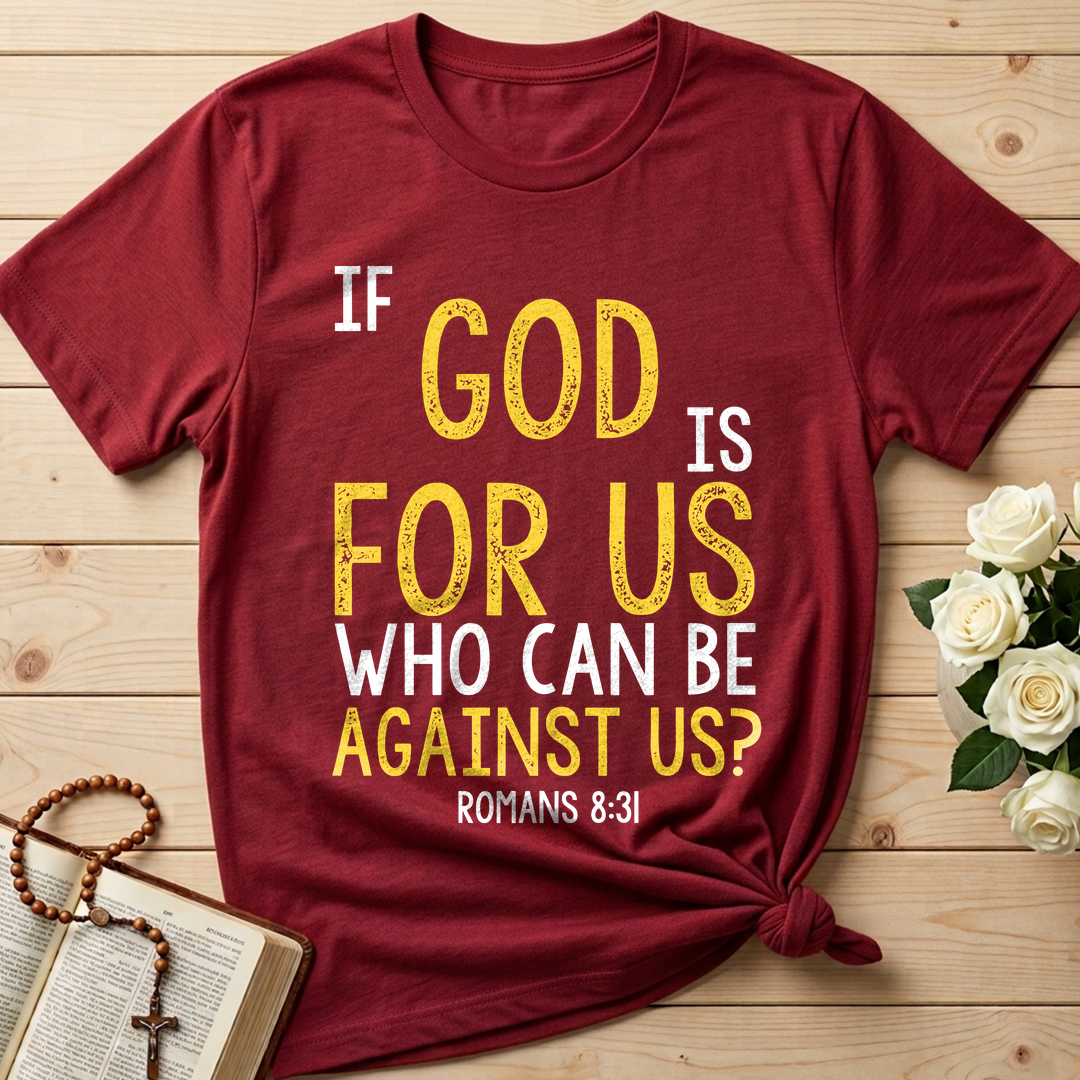 If God Is For Us Who Can Be Against Us Romans 8.31 01