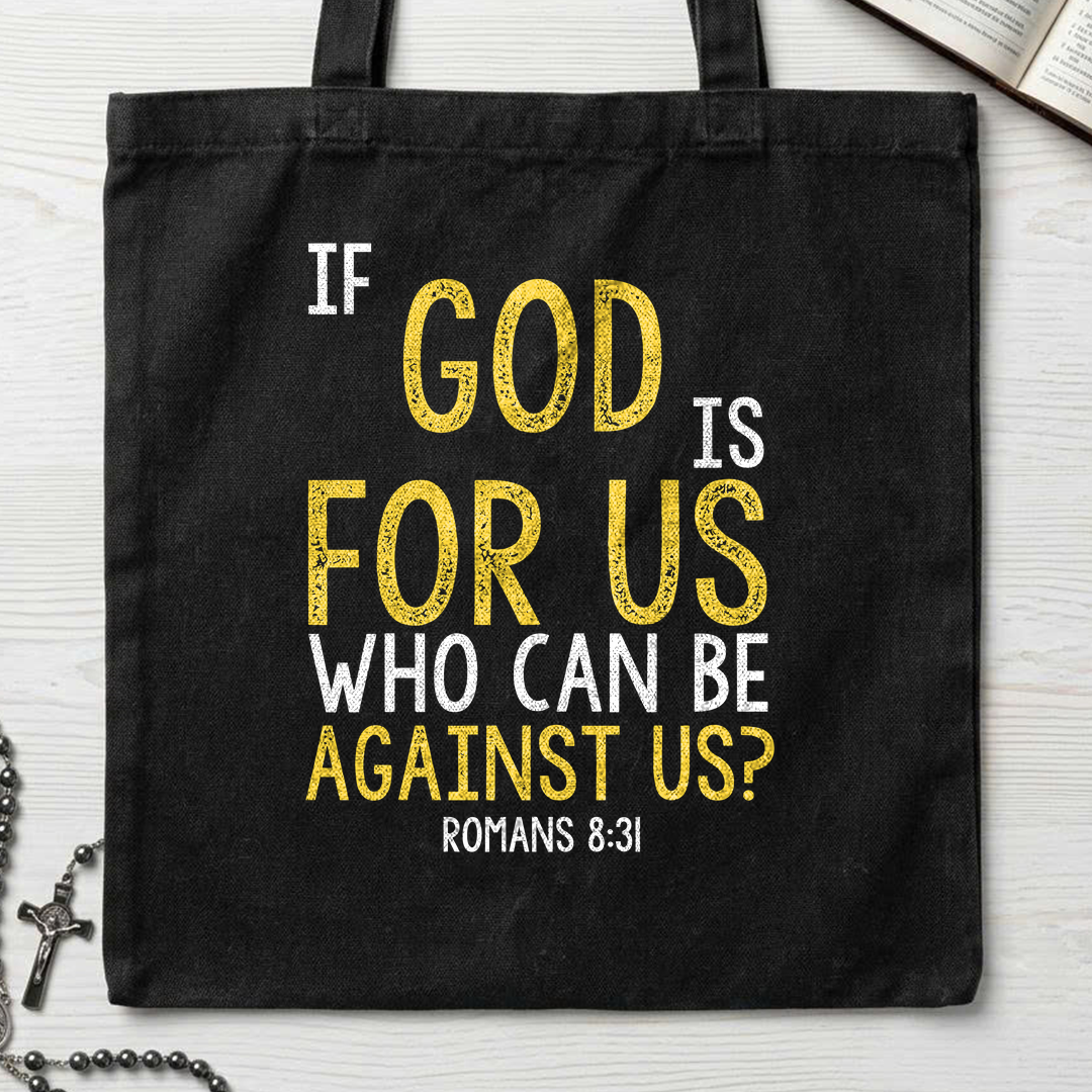 If God Is For Us Who Can Be Against Us Romans 8.31 01