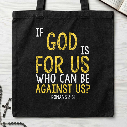 If God Is For Us Who Can Be Against Us Romans 8.31 01