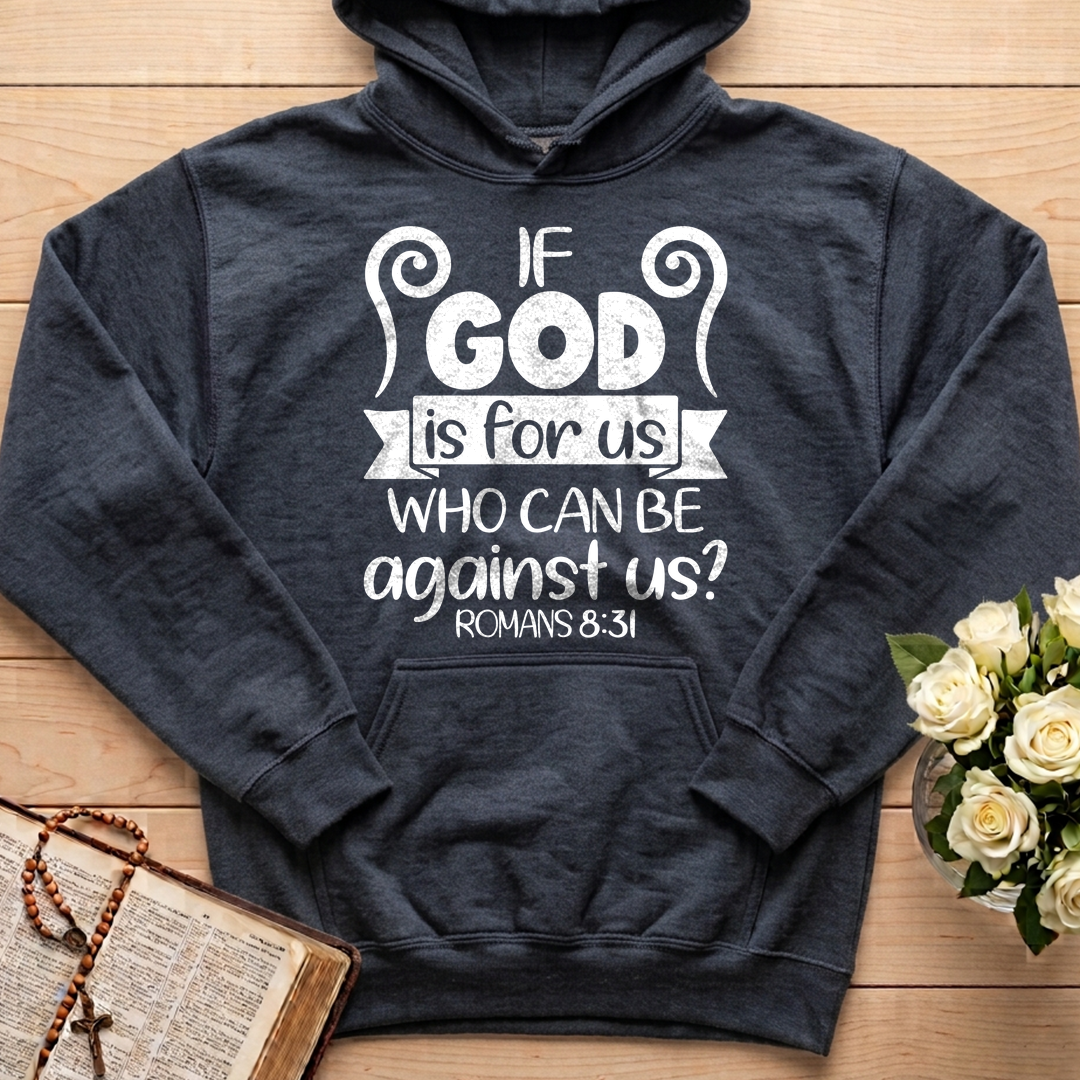 If God Is For Us Who Can Be Against Us Romans 8.31 02