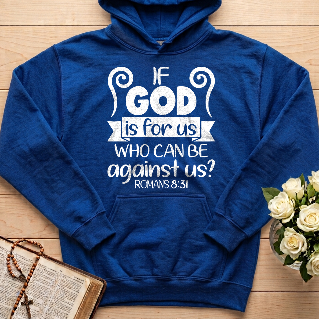 If God Is For Us Who Can Be Against Us Romans 8.31 02