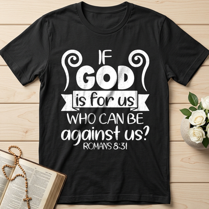 If God Is For Us Who Can Be Against Us Romans 8.31 02