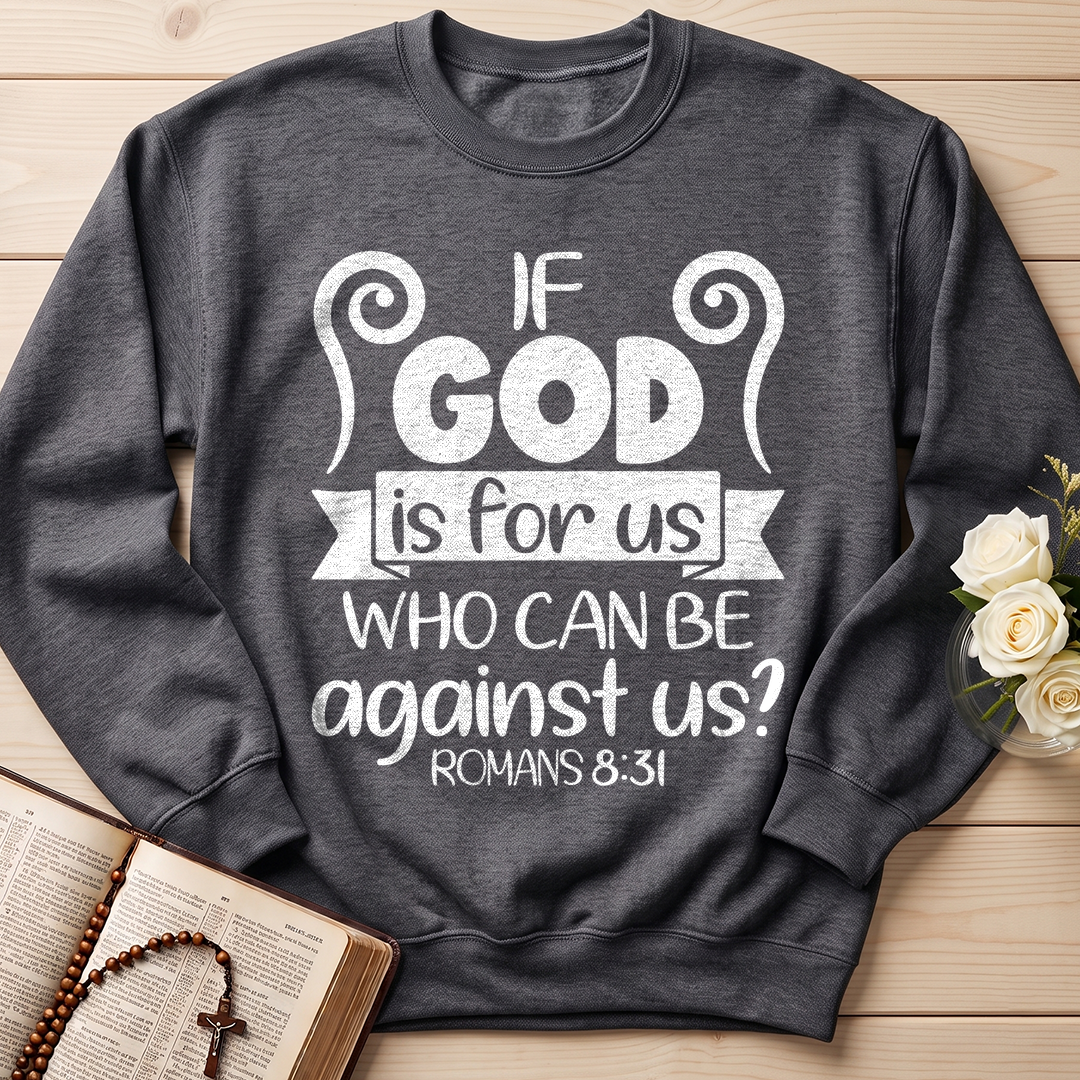 If God Is For Us Who Can Be Against Us Romans 8.31 02