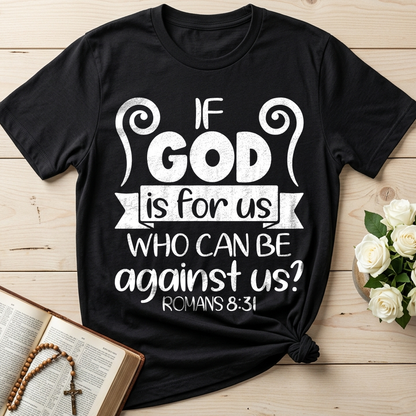If God Is For Us Who Can Be Against Us Romans 8.31 02