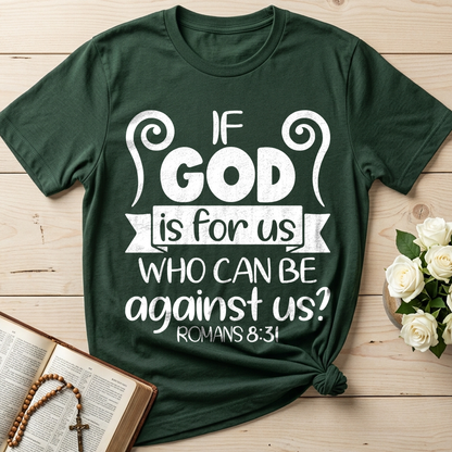 If God Is For Us Who Can Be Against Us Romans 8.31 02