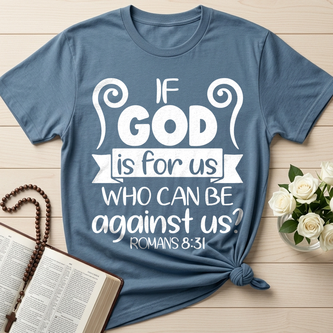 If God Is For Us Who Can Be Against Us Romans 8.31 02
