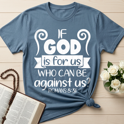 If God Is For Us Who Can Be Against Us Romans 8.31 02