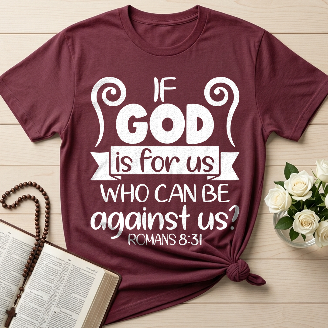 If God Is For Us Who Can Be Against Us Romans 8.31 02