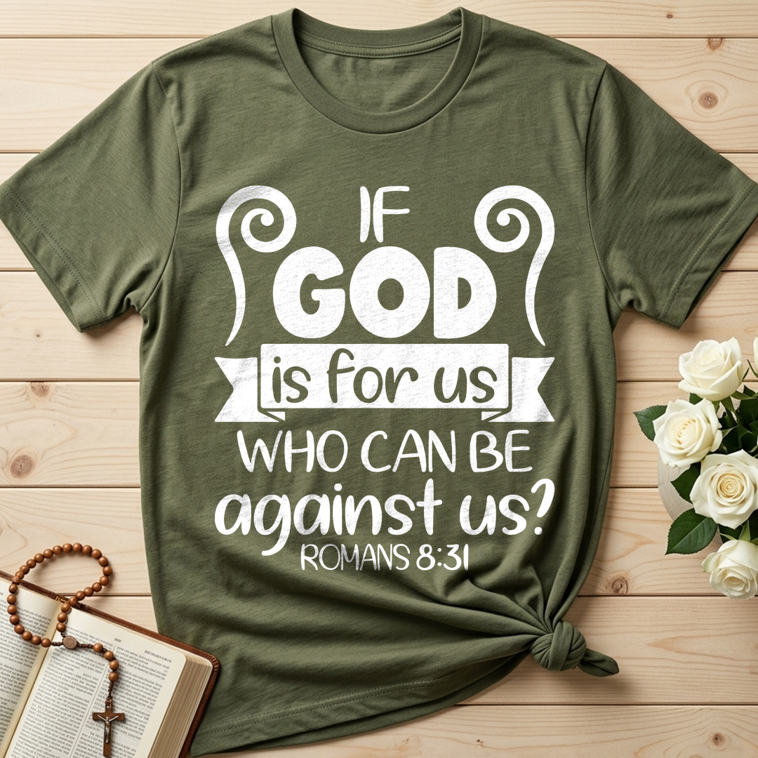 If God Is For Us Who Can Be Against Us Romans 8.31 02