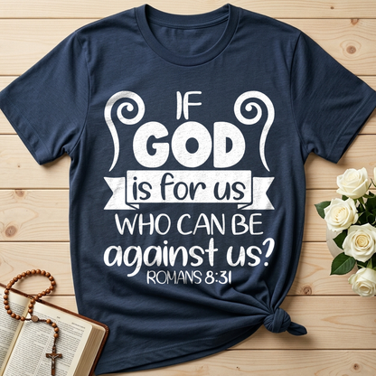 If God Is For Us Who Can Be Against Us Romans 8.31 02