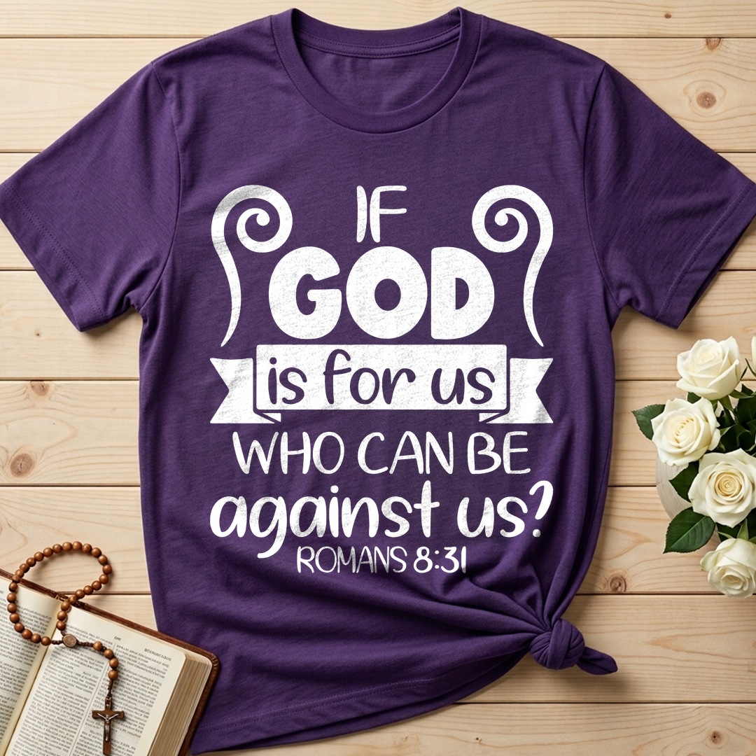 If God Is For Us Who Can Be Against Us Romans 8.31 02