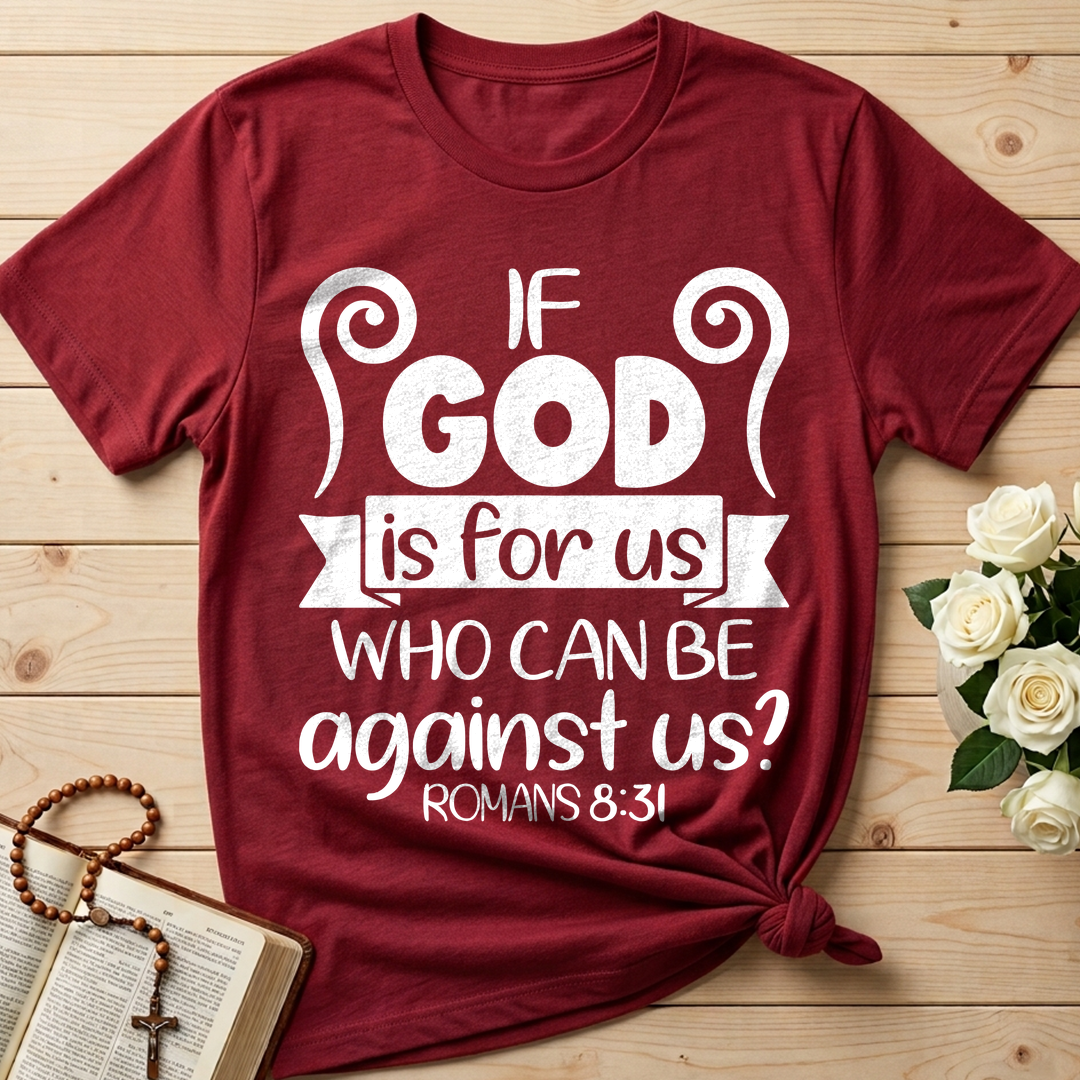 If God Is For Us Who Can Be Against Us Romans 8.31 02