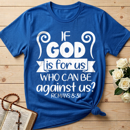 If God Is For Us Who Can Be Against Us Romans 8.31 02