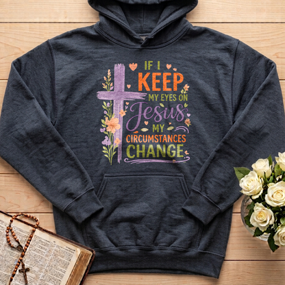If I Keep My Eyes On Jesus My Circumstances Change 01