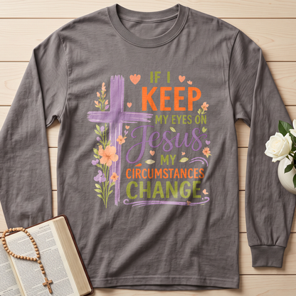If I Keep My Eyes On Jesus My Circumstances Change 01