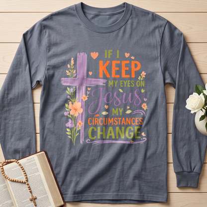 If I Keep My Eyes On Jesus My Circumstances Change 01